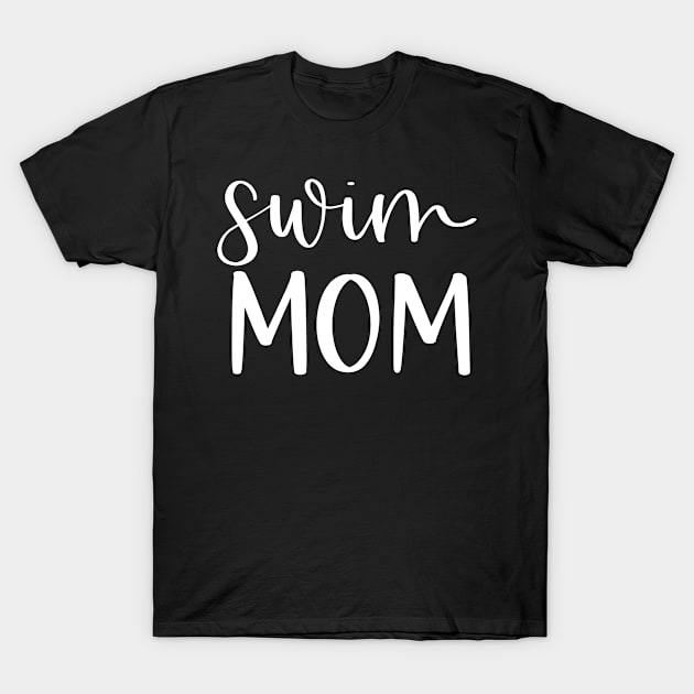 Swim Mom Swim Mama T-Shirt by StacysCellar